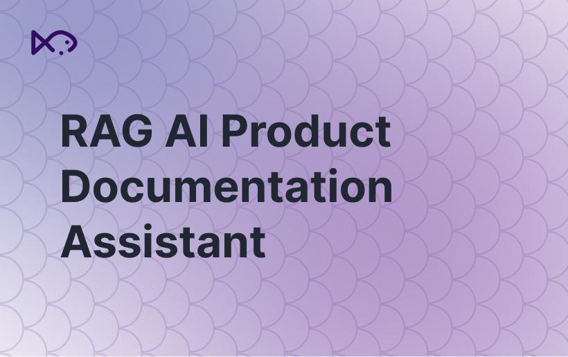 How Ragfish Turns Product Documentation into an AI-Powered Support Assistant